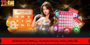 Xổ Số Siêu Tốc 79King – Dự Đoán Nhanh, Thắng Siêu Tốc